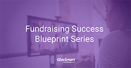 Our Fundraising Success Blueprint Series